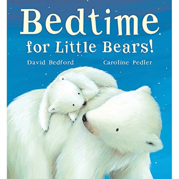 Pre-Owned Bedtime for Little Bears! (Hardcover) 156148587X 9781561485871