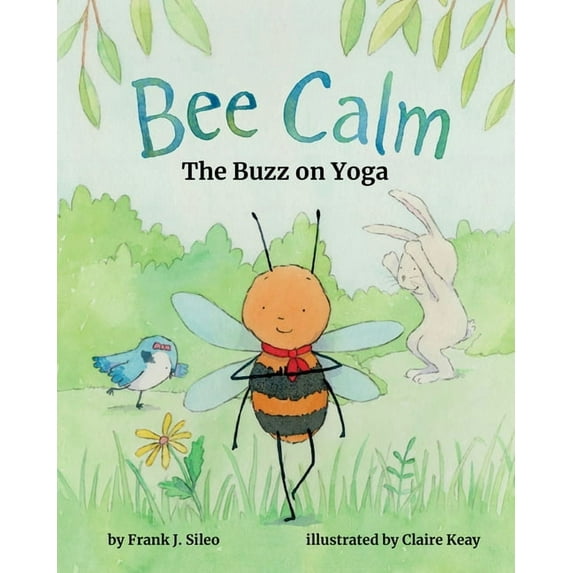 Bee Calm : The Buzz on Yoga (Hardcover)
