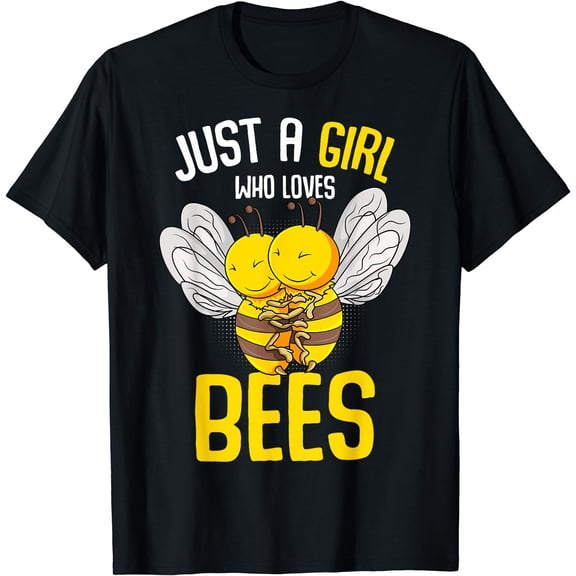 Bee Just A Girl Who Loves Bees T-Shirt