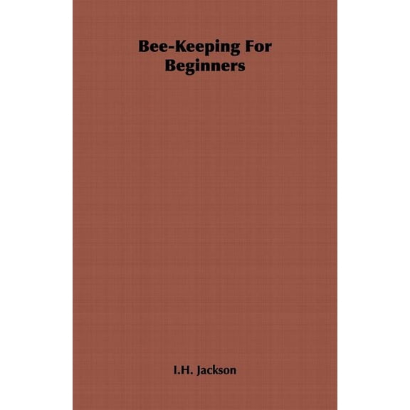Bee-Keeping For Beginners, (Paperback)