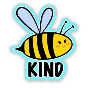 Bee Kind - 5" Vinyl Sticker - For Car Laptop I-Pad - Waterproof Decal