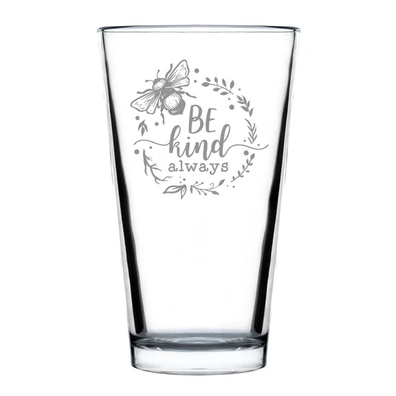 Bee Kind Always Etched 16oz Standard Pint Glass, Hand Engraved Beer Eco-Friendly , Nature Inspired Kitchen Decor