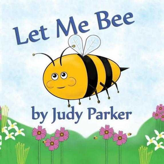 Bee: Let Me Bee (Paperback)