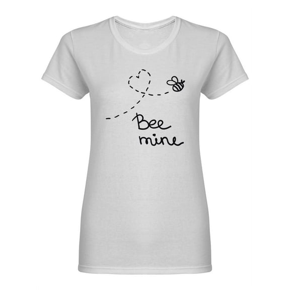 Bee Mine Valentine Quote Shaped T-Shirt Women -Image by Shutterstock, Female Large