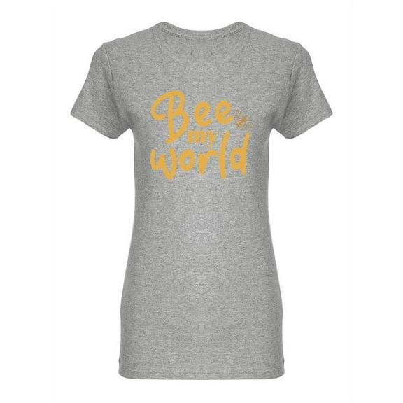 Bee My World! T-Shirt Women -Image by Shutterstock, Female Large
