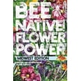 thumbnail image 1 of Bee Native! Flower Power: An Easy Guide to Choosing Native Flowers for your Garden to Help Pollinators., 1 of 1