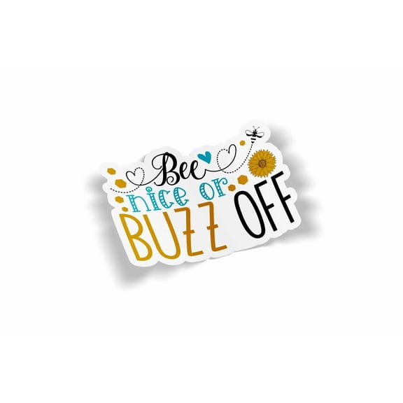 Bee Nice or Buzz Off Waterproof Sticker