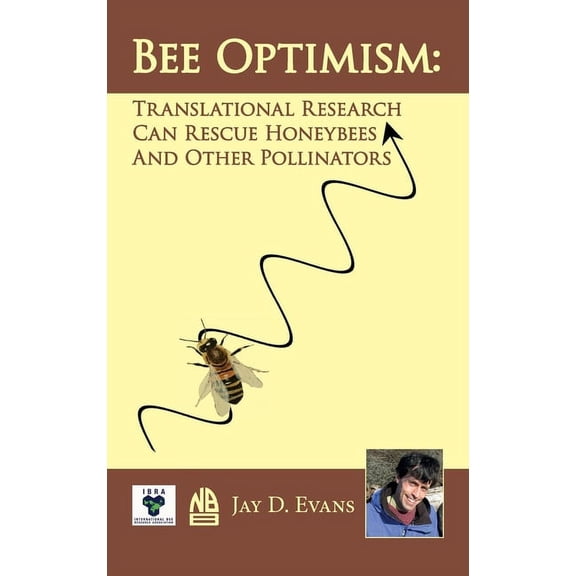Bee Optimism: Translational Research Will Rescue Honeybees And Other Pollinators, (Hardcover)