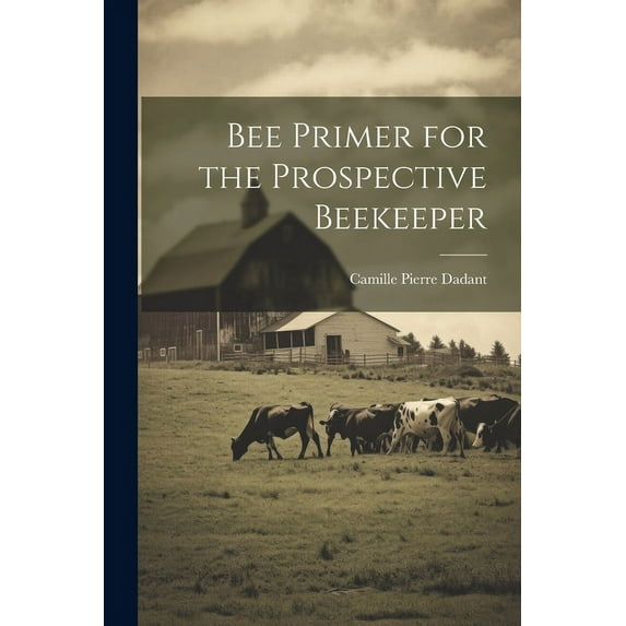 Bee Primer for the Prospective Beekeeper (Paperback)