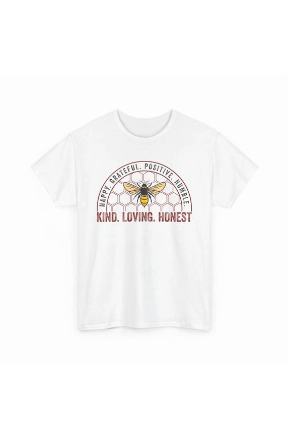 Bee T-Shirt | Happy Grateful Positive Humble Kind Loving Honest T-Shirt