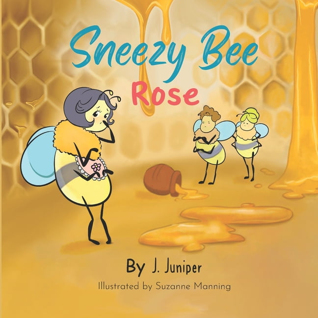 Bee You-Nique Sneezy Bee Rose, (Paperback)