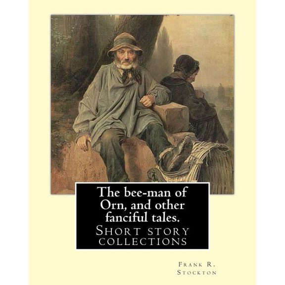 Bee-man of Orn, and Other Fanciful Tales