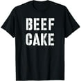 thumbnail image 1 of Beef CakeT-ShirtMOm100% cotton, 1 of 5