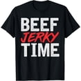 thumbnail image 1 of Beef Jerky Time Fun Novelty Shirt for Men Women Kids, 1 of 4