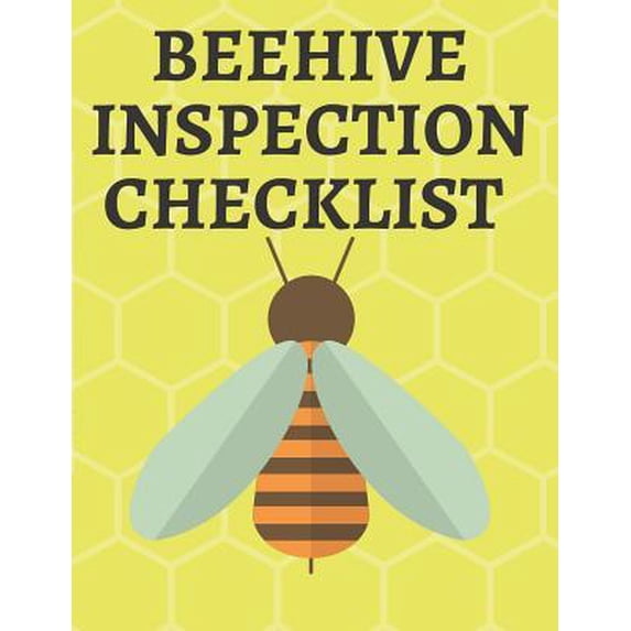 Beehive Inspection Checklist Log Book: Helpful Beekeeper Record Book to ...