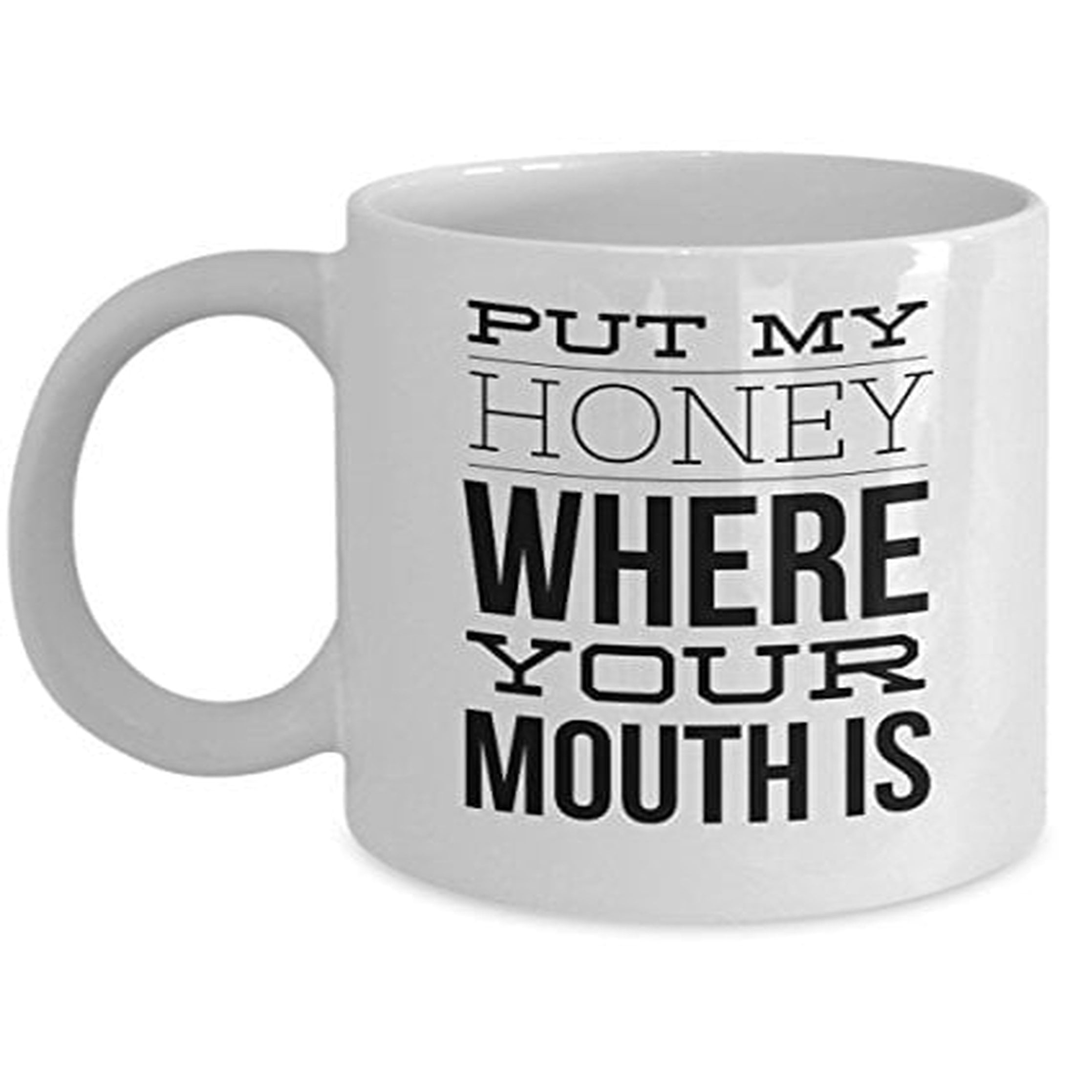 Bee Lover 11 oz Coffee Mug - Put My Honey Where Your Mouth 
