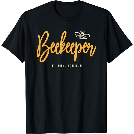 Beekeeper If I Run, You Run T-Shirt