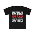 thumbnail image 1 of Beekeeper Miracle Worker not a job title Apiarist Unisex T-shirt S-3XL, 1 of 2