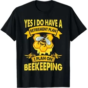 Beekeeper Retirement Plan T-Shirt   Funny Bee, Apiary & Honey Lover Gift