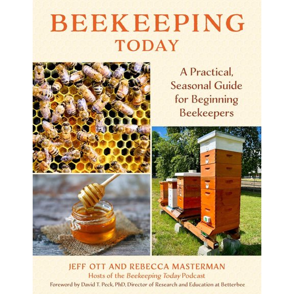 Beekeeping Today: A Practical, Seasonal Guide for Beginning Beekeepers, (Paperback)