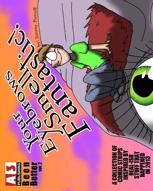 Been Better: Been Better vol 2: Your Eyebrows Smell Fantastic (Paperback)