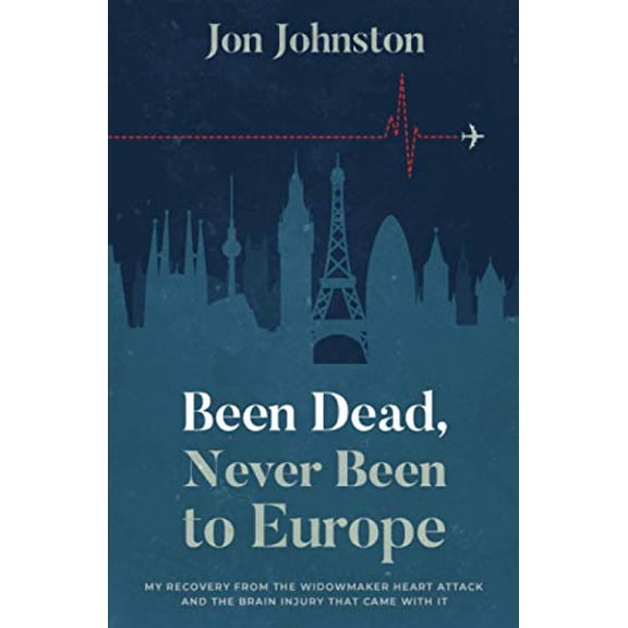 Pre-Owned Been Dead, Never Been To Europe: My Recovery From The Widowmaker Heart Attack And The Brain Injury That Came With It, 9781735888019, 173588801X, Paperback,