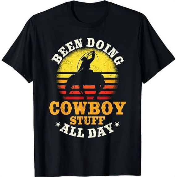 Been Doing Cowboy Stuff All Day Cowgirl Farm Rancher Ranch T-Shirt