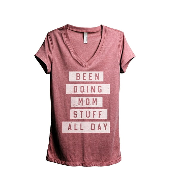 Been Doing Mom Stuff All Day Women's Fashion Relaxed V-Neck T-Shirt Tee Heather Rouge Large