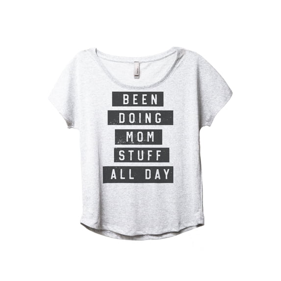Been Doing Mom Stuff All Day Women's Fashion Slouchy Dolman T-Shirt Tee Heather White X-Large