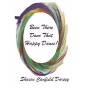 Been There, Done That, Happy Dance!, Paperback