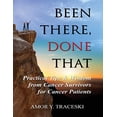 thumbnail image 1 of Pre-Owned Been There, Done That: Practical Tips & Wisdom from Cancer Survivors for Cancer Patients (Paperback) 1619848376 9781619848375, 1 of 1