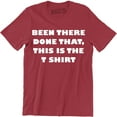 thumbnail image 1 of Been There Done That This Is The Funny Men's Gift Tee Shirt, 1 of 4