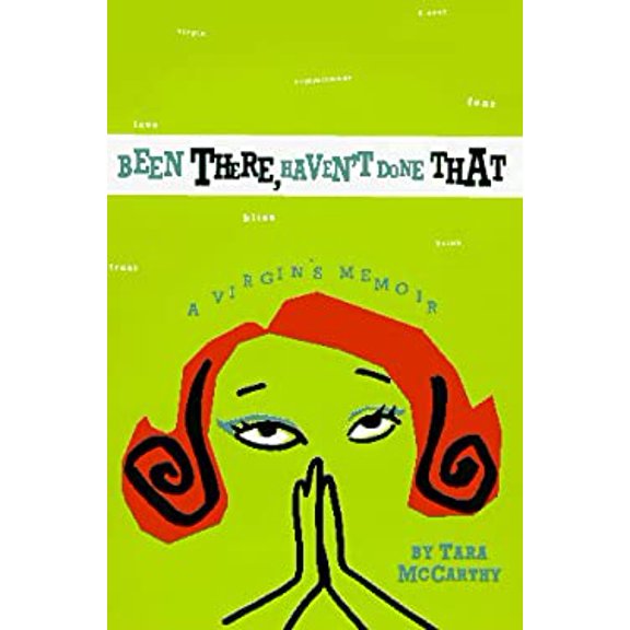 Pre-Owned Been There, Haven't Done That: A Virgin's Memoir (Hardcover) 0446520845 9780446520843