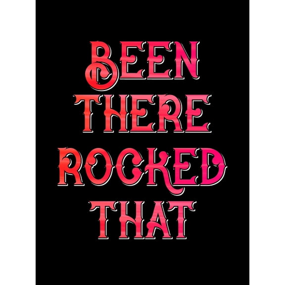 Been There Rocked That Black Extra Large XL Wall Art Poster Print