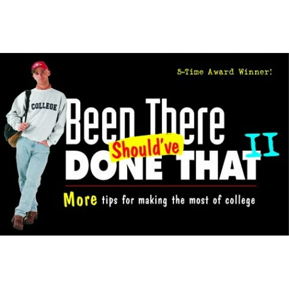 Pre-Owned Been There, Should've Done That II : More Tips for Making the Most of College (Paperback) 0965608611 9780965608619