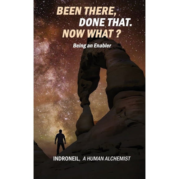Been there done that. Now What?: Being an Enabler, (Paperback)