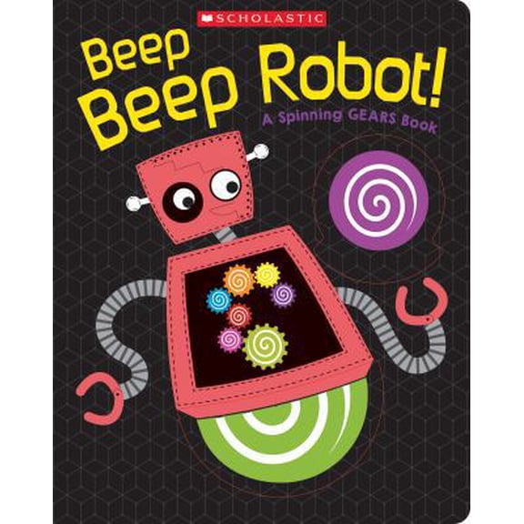 Pre-Owned Beep Beep Robot!: A Spinning Gears Book (Hardcover) 1338151649 9781338151640