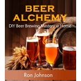 thumbnail image 1 of Pre-Owned Beer Alchemy: DIY Beer Brewing Mastery @ Home Paperback, 1 of 1