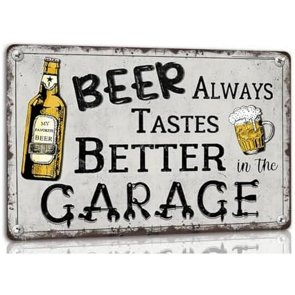 Beer Always Tastes Better In The Garage Vintage Metal Tin Sign Man Cave Home Garage Wall Decor Funny Metal Sign 8x12 Inch