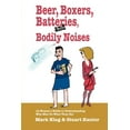 thumbnail image 1 of Beer, Boxers, Batteries, and Bodily Noises: {A Woman's Guide to Understanding Why Men Do What They Do}, (Paperback), 1 of 1