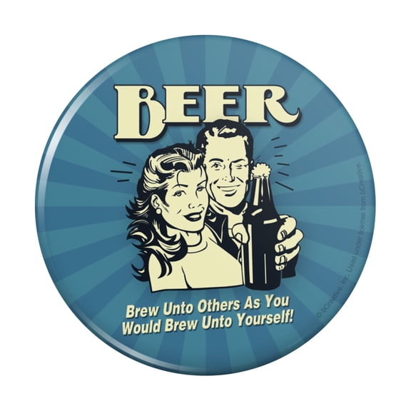 Beer Brew Unto Others As You Would Yourself Funny Humor Pinback Button Pin