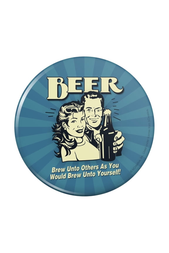 Beer Brew Unto Others As You Would Yourself Funny Humor Pinback Button Pin