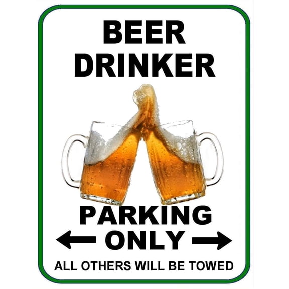 Beer Drinker Parking Only (v1) 11 inch by 9.5 inch Laminated Funny Sign