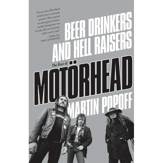 Beer Drinkers and Hell Raisers: The Rise of Motörhead, (Paperback)