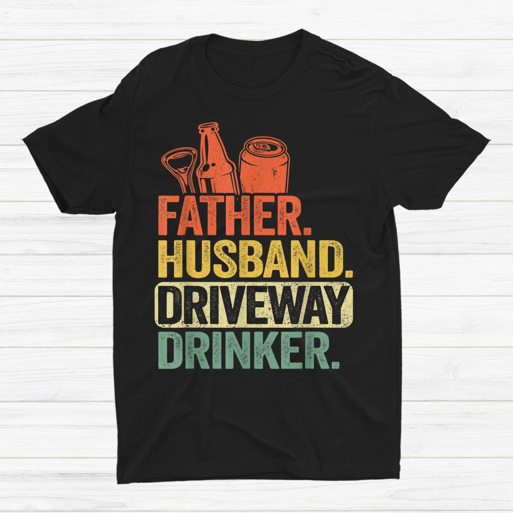 Beer Drinking Vintage Dad Father Husband Driveway Shirt Gift Black