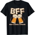 thumbnail image 1 of Beer Friends Forever BFF Best Beer Friends Funny Beer Gift T-Shirt Black Large, 1 of 4