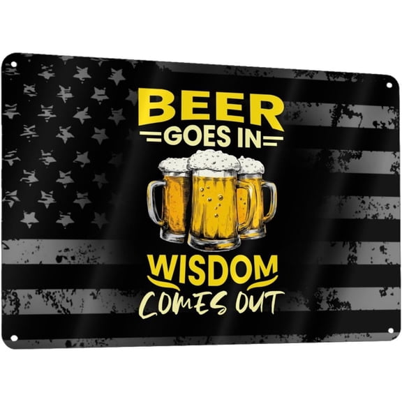 Beer Goes In Wisdom Comes Out 12x8in Sign Metal Wall Art Poster Home Decor