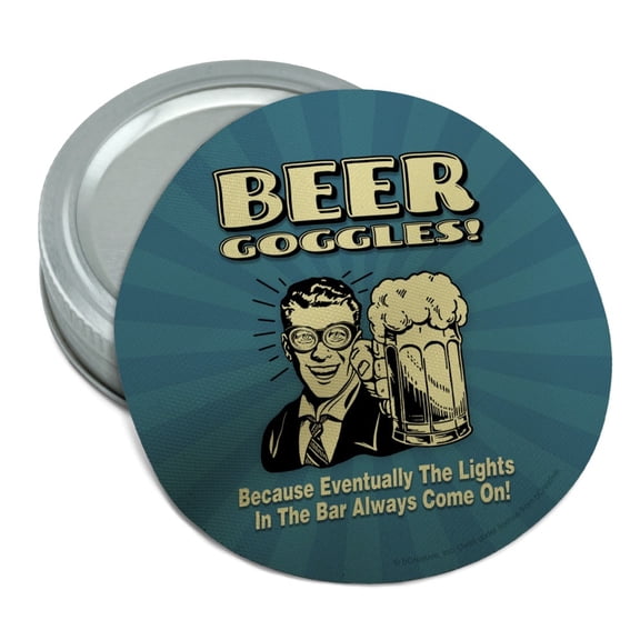 Beer Goggles Eventually Lights in the Bar Always Come On Funny Humor Round Rubber Non-Slip Jar Gripper Lid Opener