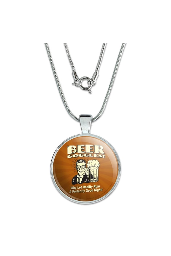 Beer Goggles Why Let Reality Ruin Perfectly Good Night Funny Humor 1" Pendant with Sterling Silver Plated Chain