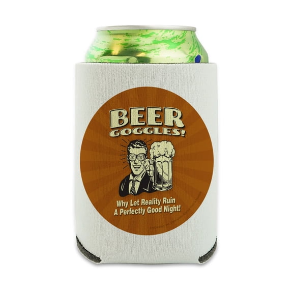Beer Goggles Why Let Reality Ruin Perfectly Good Night Funny Humor Can Cooler - Drink Sleeve Hugger Collapsible Insulator - Beverage Insulated Holder